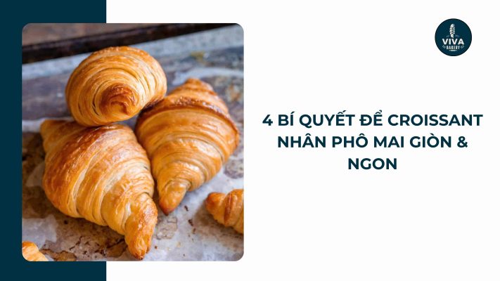 bi quyet lam croissant nhan pho mai vivabakery.vn