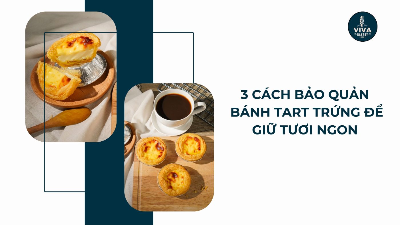 cach bao quan banh tart trung vivabakery.vn