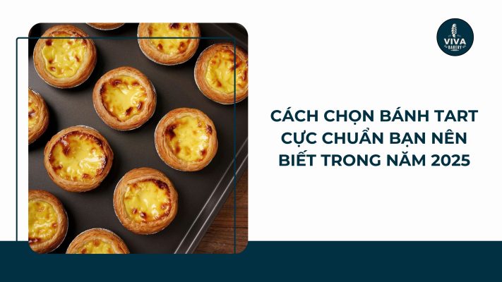 cach chon banh tart vivabakery.vn