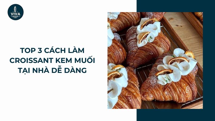 cach lam croissant kem muoi vivabakery.vn