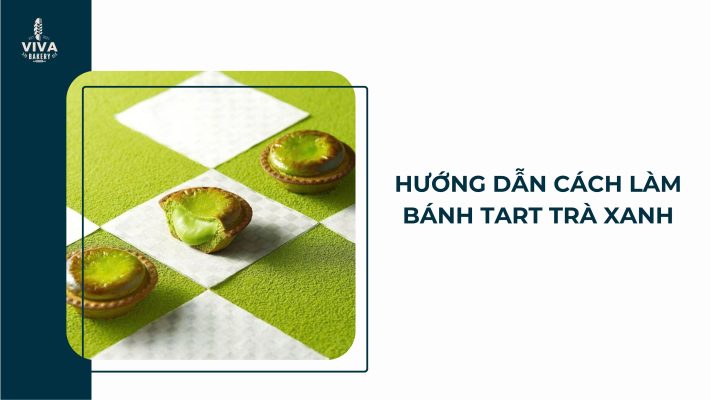 huong dan cach lam banh tart tra xanh vivabakery.vn