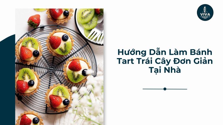 huong dan lam banh tart trai cay vivabakery.vn