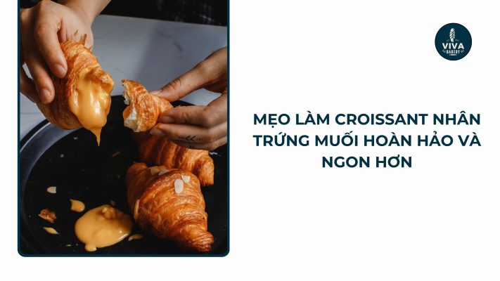 meo lam croissant nhan trung muoi vivabakery.vn