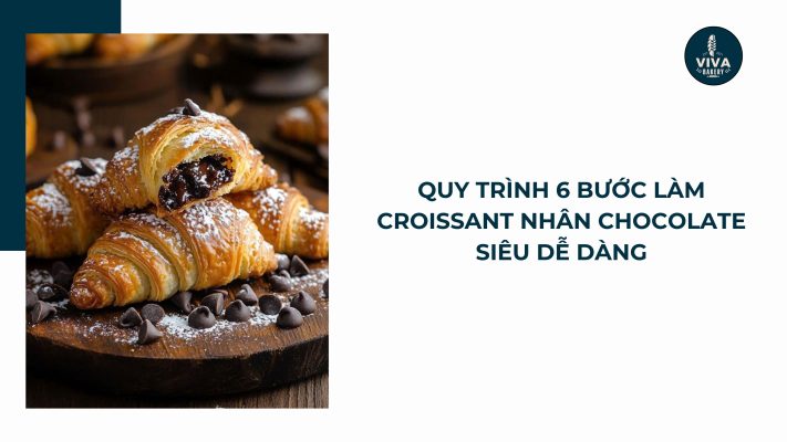 quy trinh lam croissant nhan chocolate vivabakery.vn