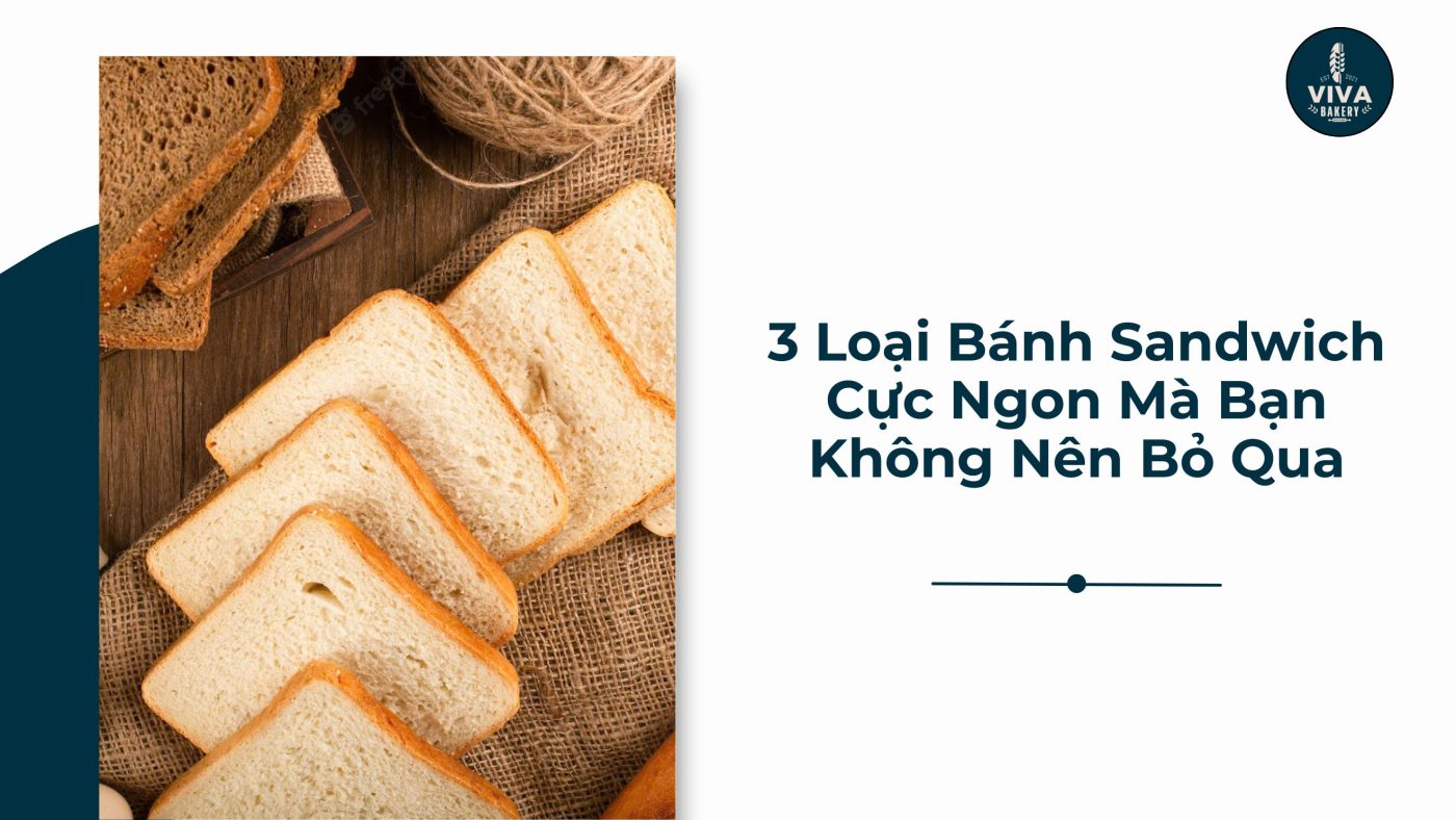 3 loai banh sandwich cực ngon mà bạn không nên bỏ qua