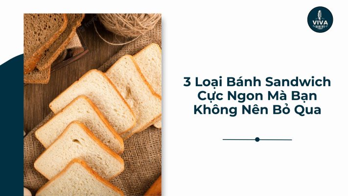 3 loai banh sandwich cực ngon mà bạn không nên bỏ qua