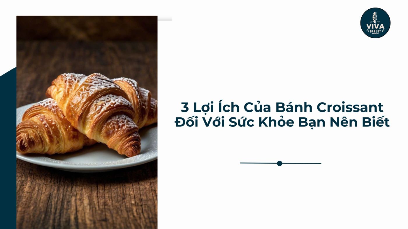 3 lợi ích của bánh croissant đối với sức khỏe bạn nên thử