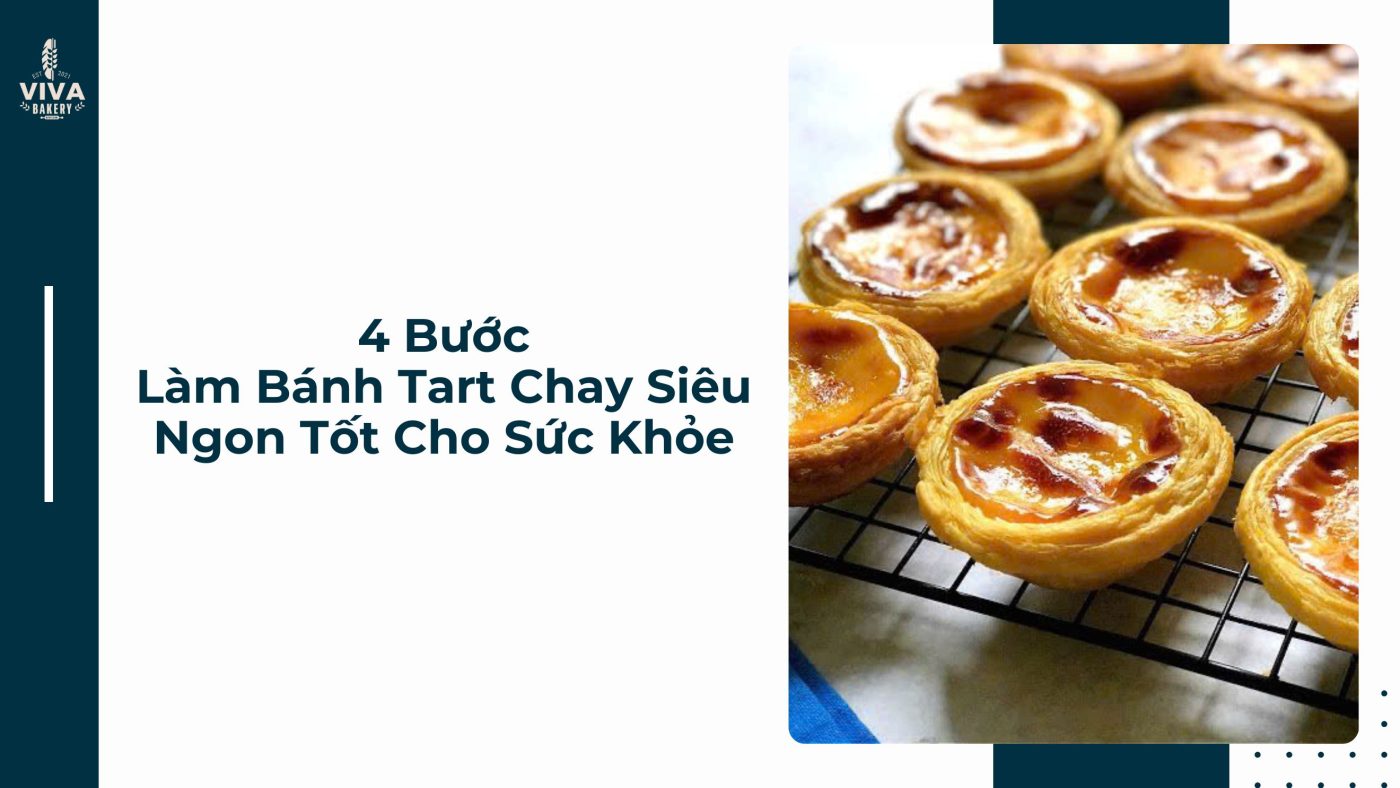 4 bước làm bánh tart chay siêu ngon tốt cho sức khỏe