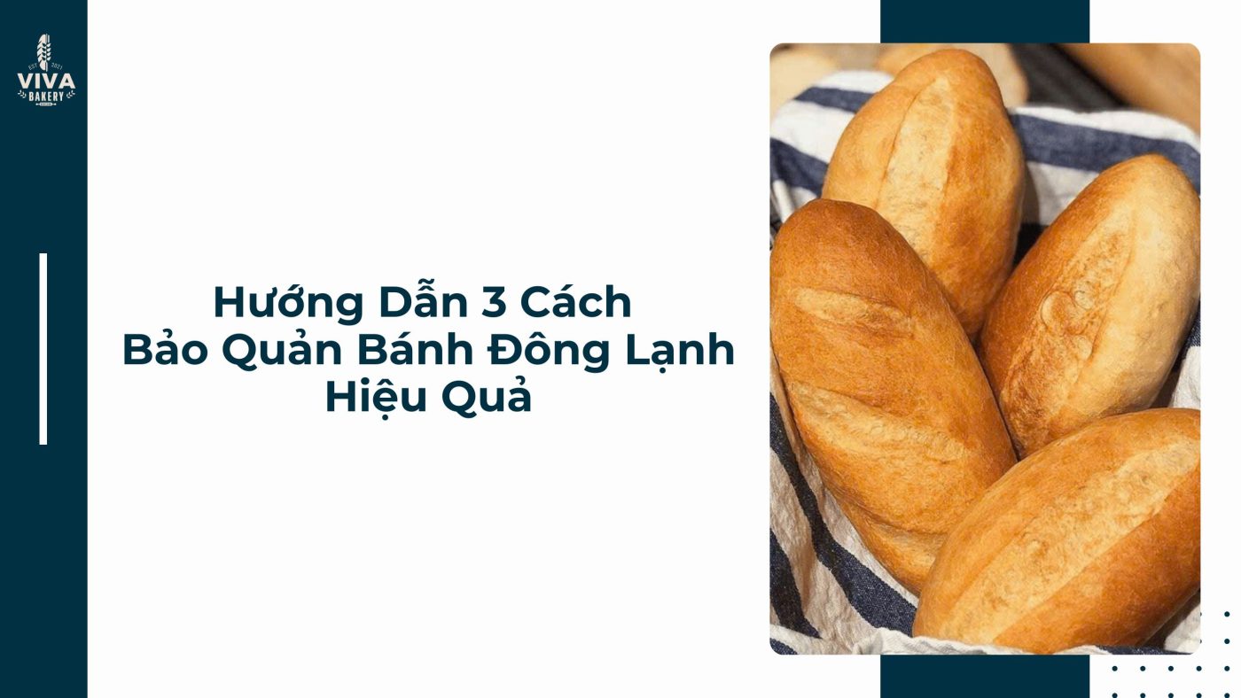 hướng dẫn 3 cách bảo quản bánh đông lạnh hiệu quả