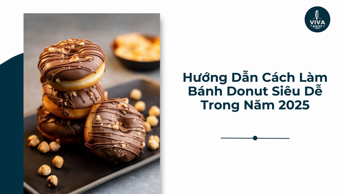 hướng dẫn cách làm bánh donut siêu dễ trong năm 2025