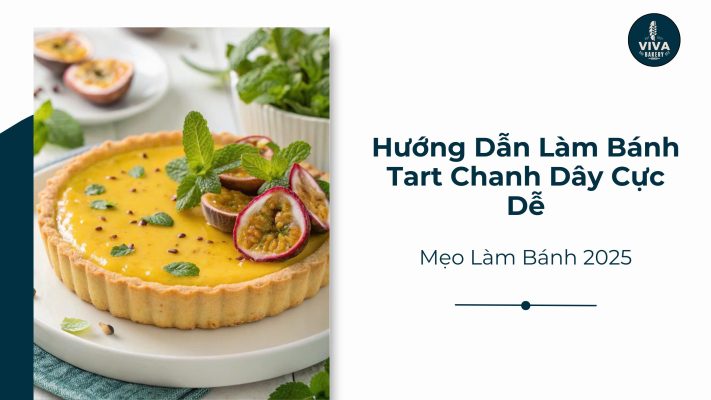 hướng dẫn làm bánh tart chanh dây cực dễ