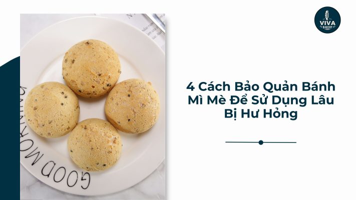 4 cách bảo quản bánh mì mè để sử dụng lâu bị hư hỏng