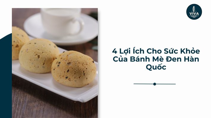 4 lợi ích cho sức khỏe của bánh mè đen hàn quốc