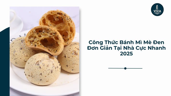 công thức bánh mì mè đen đơn giản tại nhà cực nhanh 2025