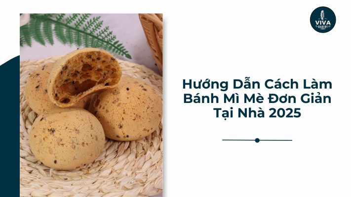 hướng dẫn cách làm bánh mì mè đơn giản tại nhà 2025